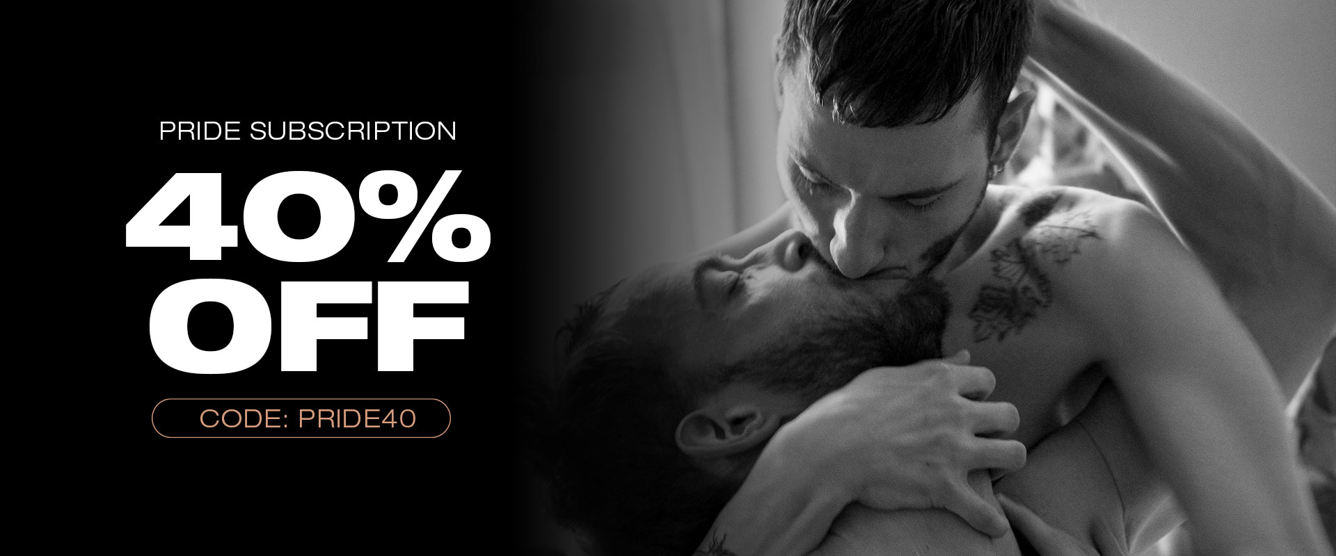 Black-and-white promotional banner showing two men in an intimate embrace, with text advertising 40% off subscriptions during Pride.
